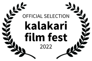 OFFICIAL SELECTION - kalakari film fest - 2022